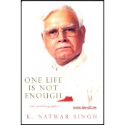 K. Natwar Singh's One Life is Not Enough - An Autobiography by Rupa Publications